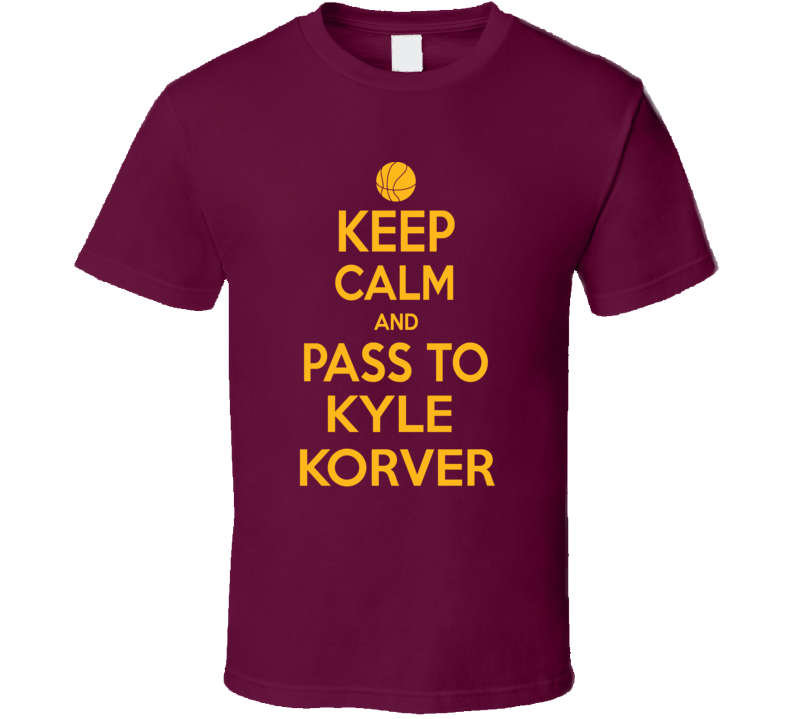 Keep Calm Kyle Korver Cleveland Basketball Team Player Fan Supporter T Shirt Keep Calm Kyle Korver Cleveland Basketball Team Player Fan Supporter T Shirt