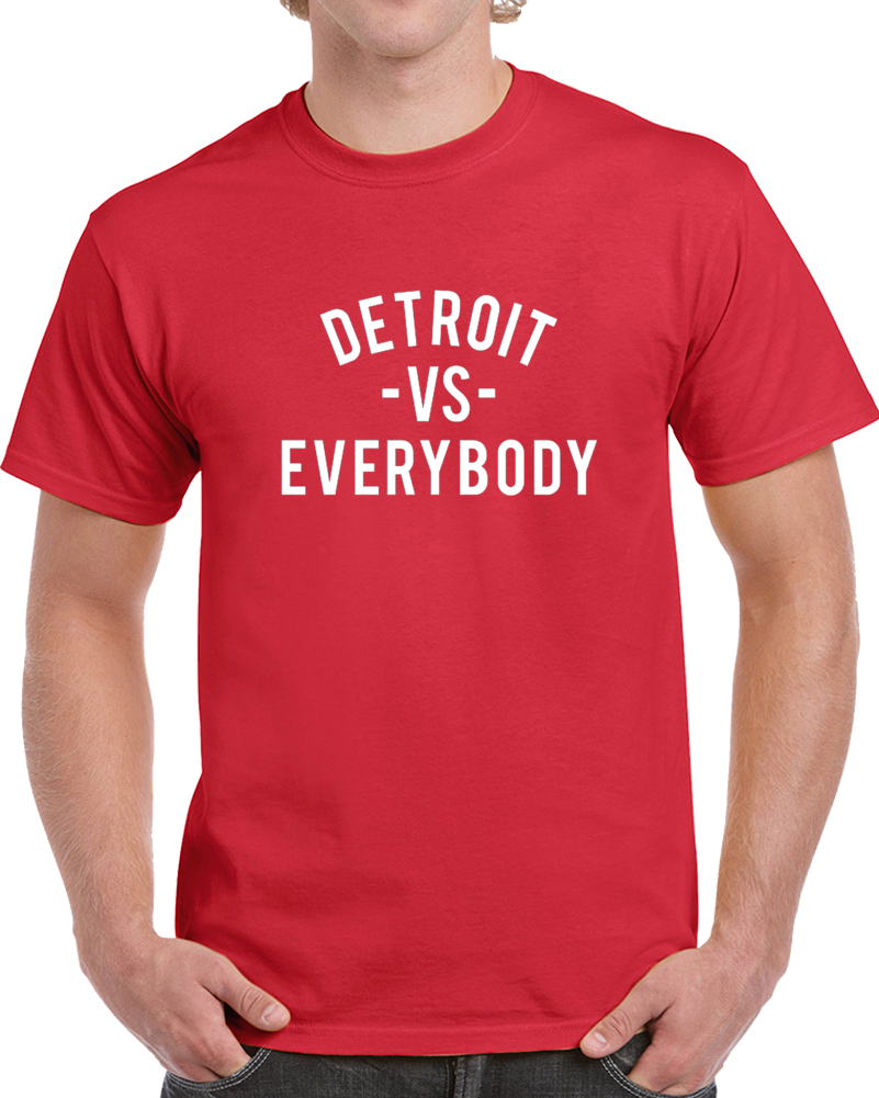 Detroit Vs Everybody Red Hockey Team Fan Supporter T Shirt Detroit Vs Everybody Red Hockey Team Fan Supporter T Shirt