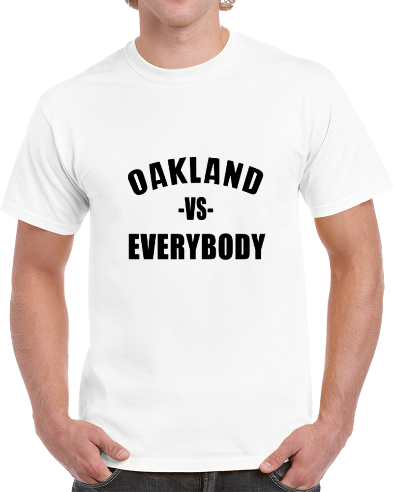 Oakland Vs Everybody Nation Fan Supporter Football V2 T Shirt Oakland Vs Everybody Nation Fan Supporter Football V2 T Shirt