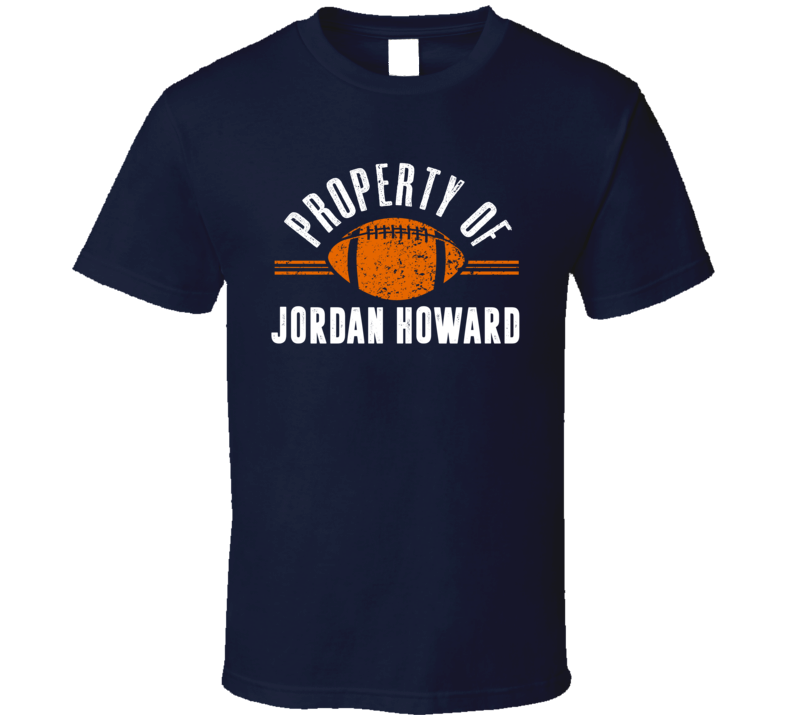 Property Of Jordan Howard Chicago Football T Shirt Property Of Jordan Howard Chicago Football T Shirt