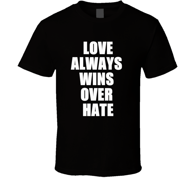 Love Always Wins Over Hate Support Islamophobia T Shirt Love Always Wins Over Hate Support Islamophobia T Shirt
