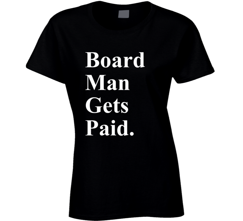 Board Man Gets Paid Kawhi Toronto Basketball T Shirt Board Man Gets Paid Kawhi Toronto Basketball T Shirt