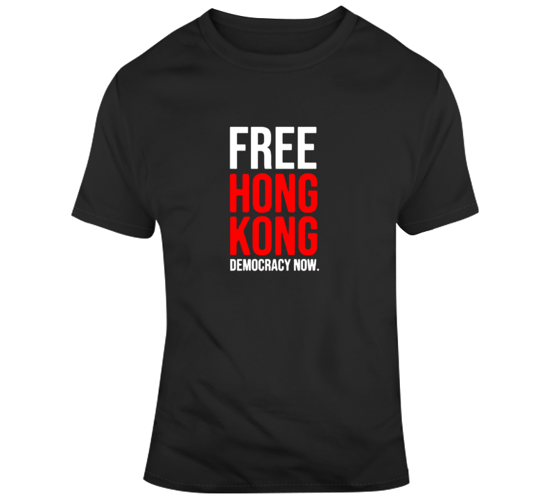 Free Honk Kong Democracy Now Political Protest V2 T Shirt