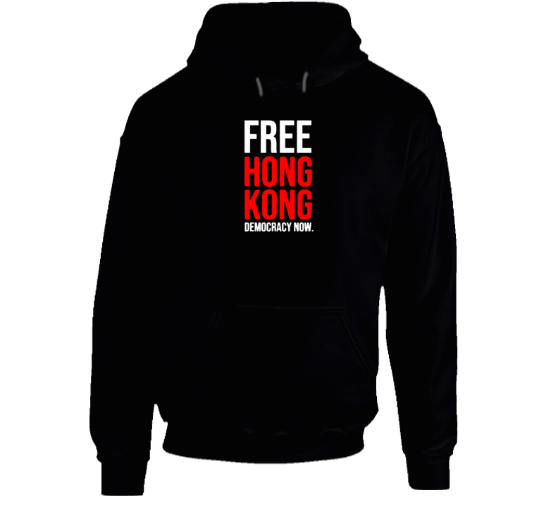 Free Honk Kong Democracy Now Political Protest V2 Hoodie Free Honk Kong Democracy Now Political Protest V2 Hoodie