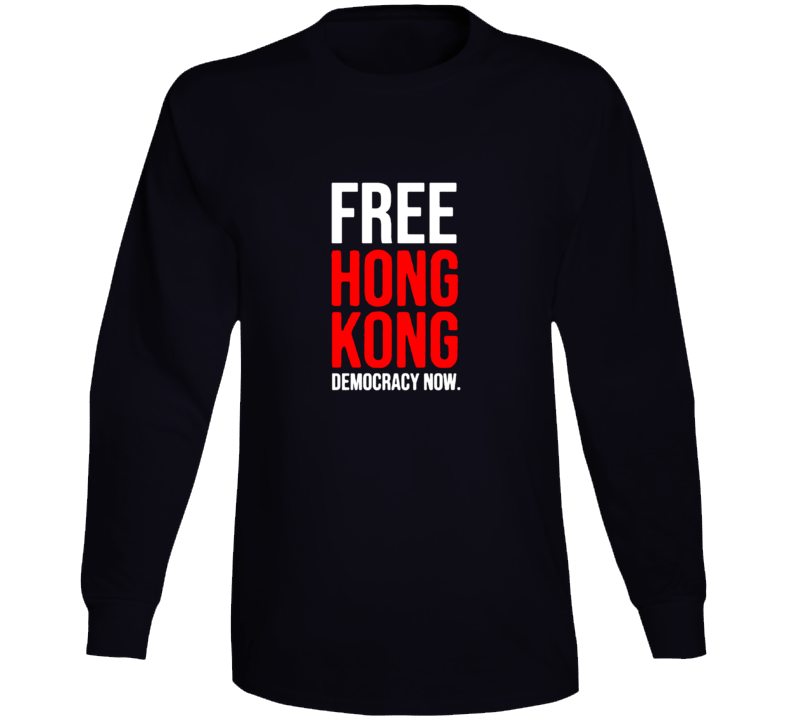 Free Honk Kong Democracy Now Political Protest V2 Long Sleeve Free Honk Kong Democracy Now Political Protest V2 Long Sleeve
