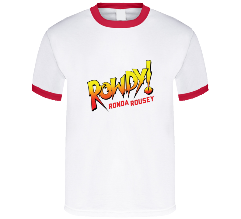Rowdy Ronda Rousey Wrestling Mma Fighter T Shirt Rowdy Ronda Rousey Wrestling Mma Fighter T Shirt