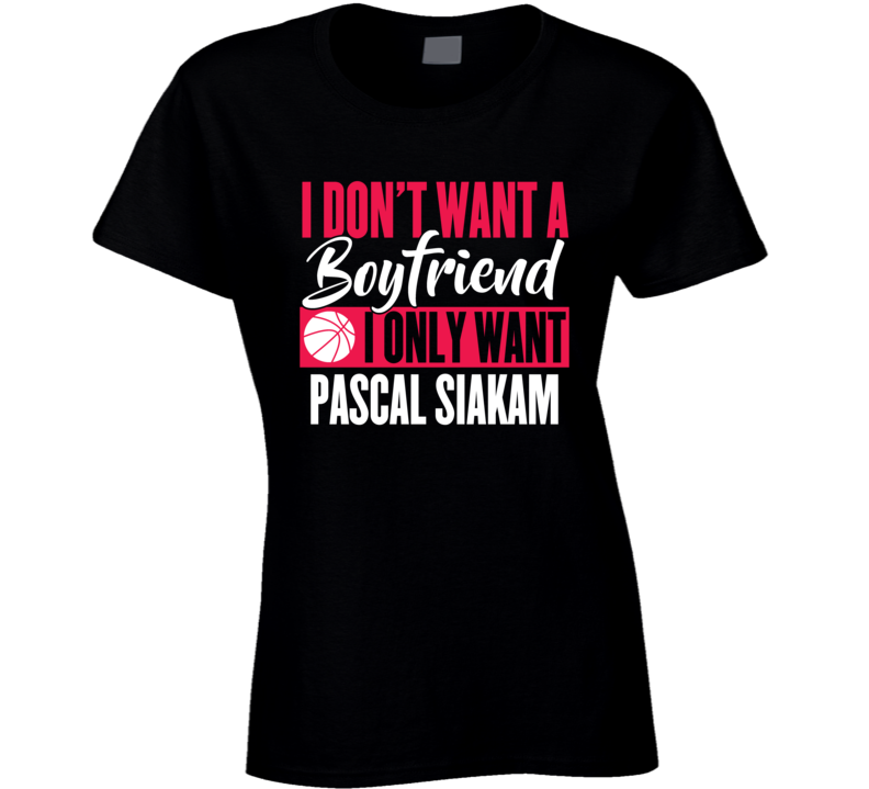 Pascal Siakam My Boyfriend Ladies Toronto Basketball Fan Ladies T Shirt Pascal Siakam My Boyfriend Ladies Toronto Basketball Fan Ladies T Shirt