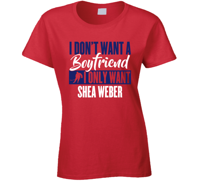 Shea Weber Montreal Boyfriend Ladies Hockey Fan Ladies T Shirt Shea Weber Montreal Boyfriend Ladies Hockey Fan Ladies T Shirt
