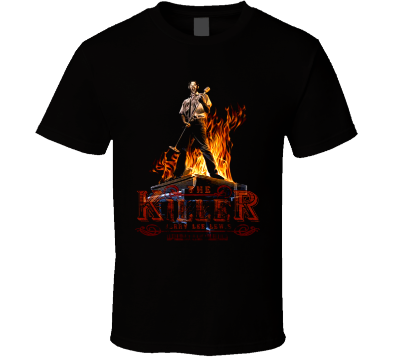 Jerry Lee Lewis Killer Musician Pianist Music T Shirt Jerry Lee Lewis Killer Musician Pianist Music T Shirt
