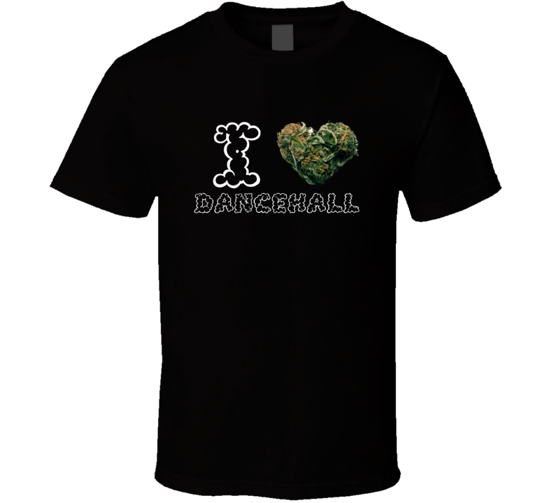 I Heart Love Dancehall Strain Weed Marijuana Stoner Pot T Shirt I Heart Love Dancehall Strain Weed Marijuana Stoner Pot T Shirt