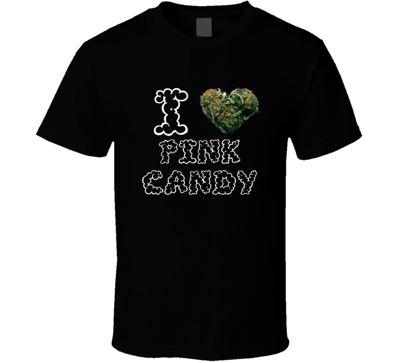 I Heart Love Pink Candy Strain Weed Marijuana Stoner Pot T Shirt