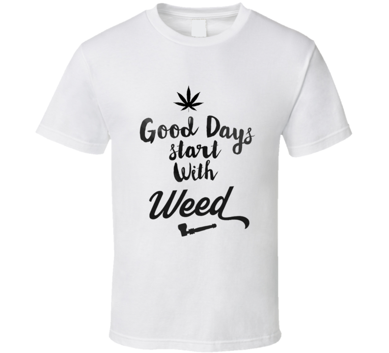 Good Days Start With Weed Hippie Vibes Stoner Weed High 420 Joint Pot Head T Shirt Good Days Start With Weed Hippie Vibes Stoner Weed High 420 Joint Pot Head T Shirt