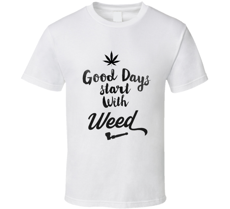 Good Days Start With Weed Hippie Vibes Stoner Weed High 420 Joint Pot Head T Shirt