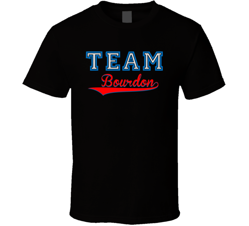 Team Bourdon Custom Graphic Sports Last Name Family Reunion T Shirt Team Bourdon Custom Graphic Sports Last Name Family Reunion T Shirt