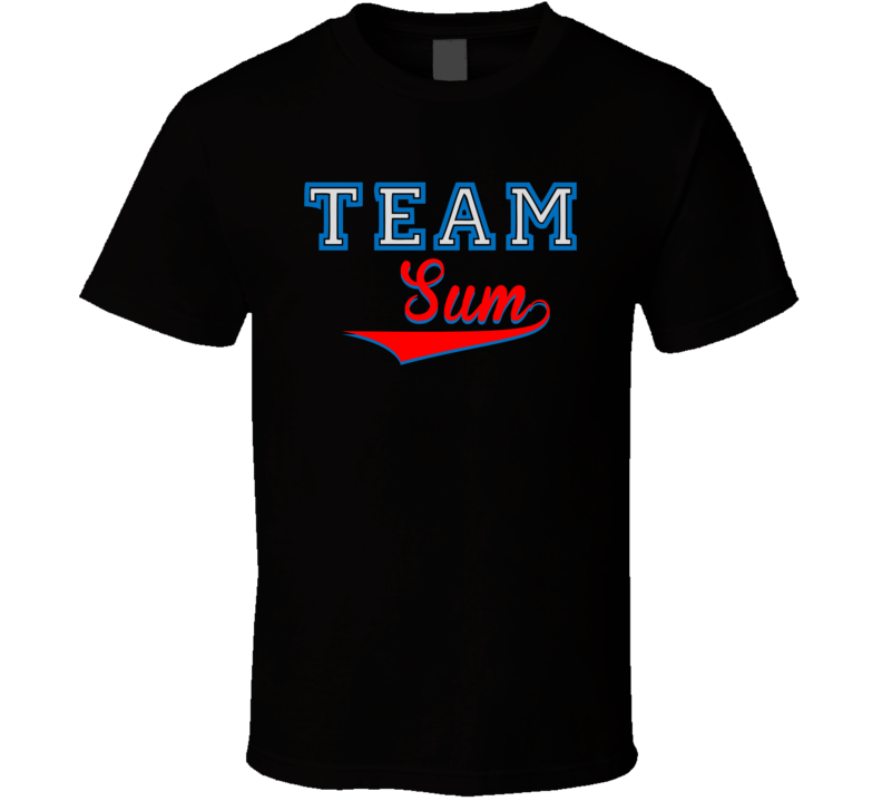 Team Sum Custom Graphic Sports Last Name Family Reunion T Shirt Team Sum Custom Graphic Sports Last Name Family Reunion T Shirt