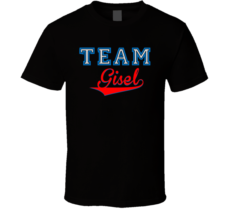 Team Gisel Custom Graphic Sports Last Name Family Reunion T Shirt