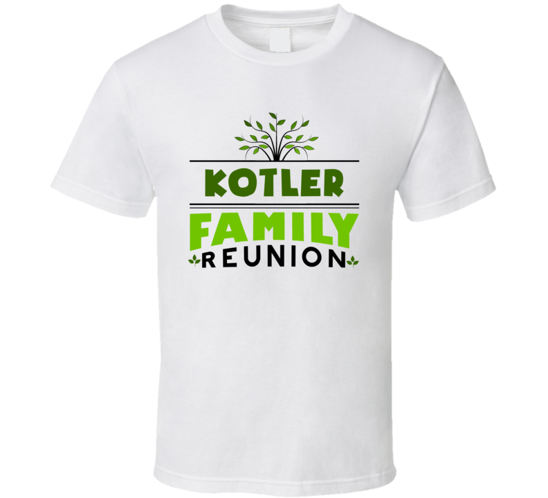 Kotler Family Reunion Cool Last Name Party T Shirt