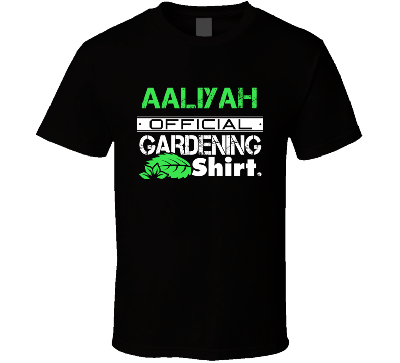 Aaliyah's Official Gardening Shirt Cool Personalized Name T Shirt Aaliyah's Official Gardening Shirt Cool Personalized Name T Shirt