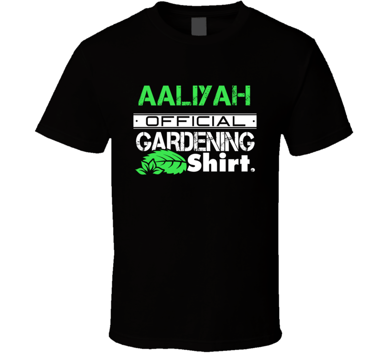 Aaliyah's Official Gardening Shirt Cool Personalized Name T Shirt