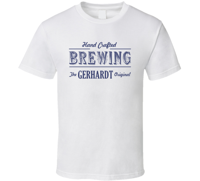 Gerhardt Brewing Company Cool Personalized Beer Party T Shirt Gerhardt Brewing Company Cool Personalized Beer Party T Shirt