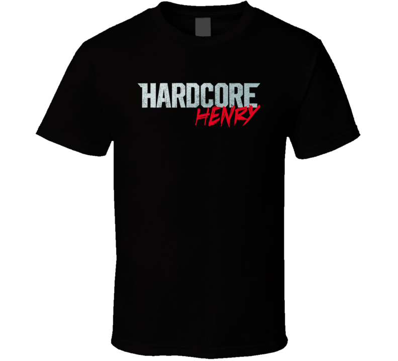Hardcore Henry Custom Henry Video Game Action Shooter Movie Parody T Shirt Hardcore Henry Custom Henry Video Game Action Shooter Movie Parody T Shirt