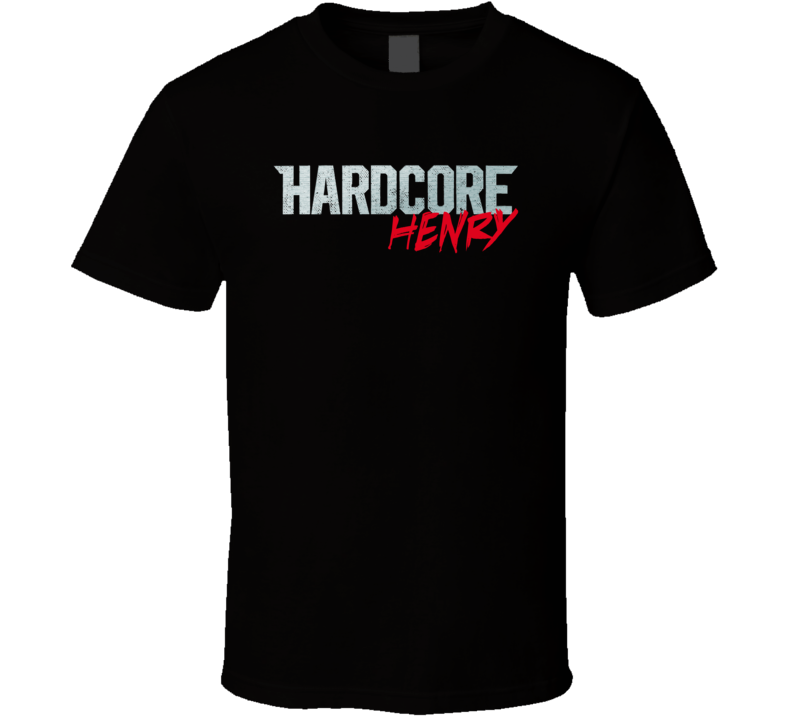 Hardcore Henry Custom Henry Video Game Action Shooter Movie Parody T Shirt