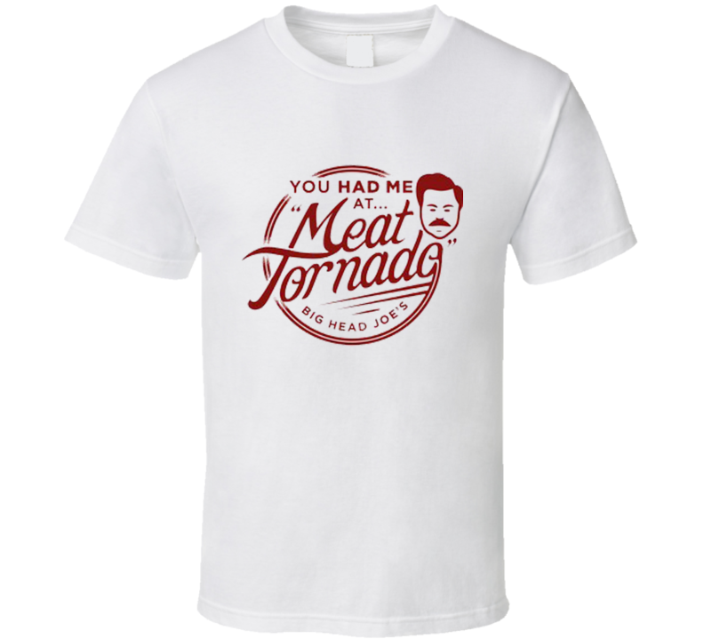 New Ron Swanson You Had Me at Meat Tornado T Shirt New Ron Swanson You Had Me at Meat Tornado T Shirt
