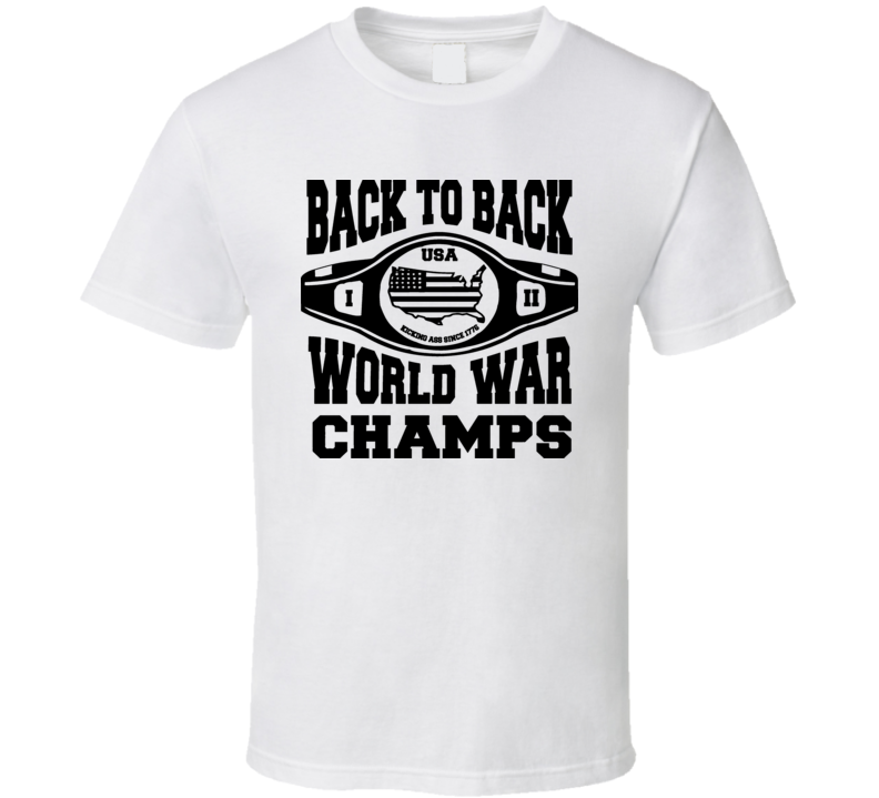 New Back To Back World War Champs USA Champions T Shirt New Back To Back World War Champs USA Champions T Shirt