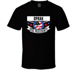 Oprah For President Political American Presidential T Shirt 34680790