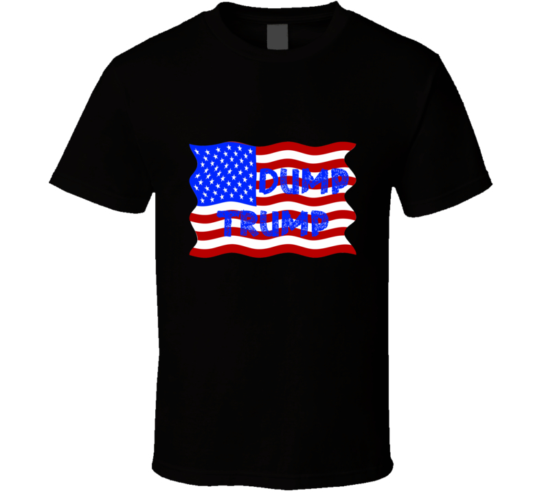 Dump Trump T Shirt political candidate anti-trump Tshirt Dump Trump T Shirt political candidate anti-trump Tshirt