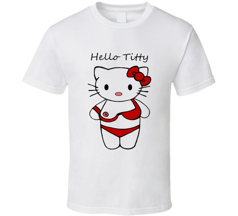 Hello Titty T-Shirt