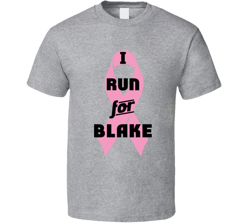 I Run For Blake Pink Breast Cancer Ribbon Support T Shirt