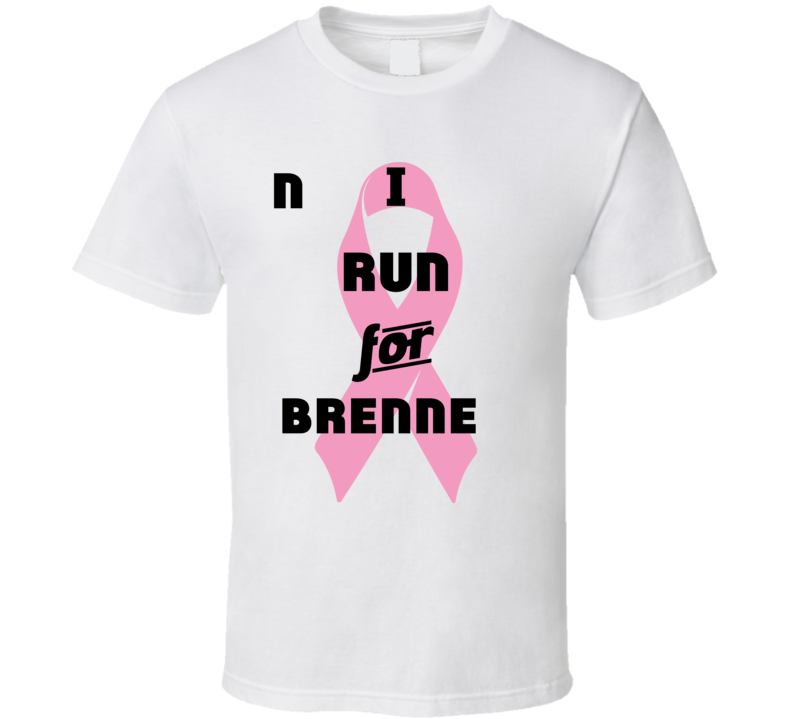 I Run For Brennen Pink Breast Cancer Ribbon Support T Shirt