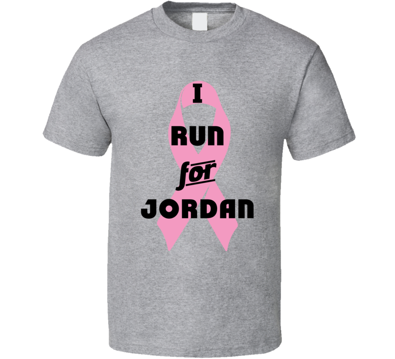 I Run For Jordan Pink Breast Cancer Ribbon Support T Shirt