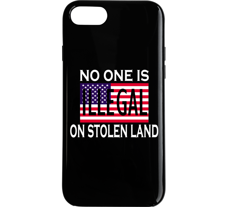 No One Is Illegal On Stolen Land Anti Donald Trump Graphic Tshirits Phone Case No One Is Illegal On Stolen Land Anti Donald Trump Graphic Tshirits Phone Case