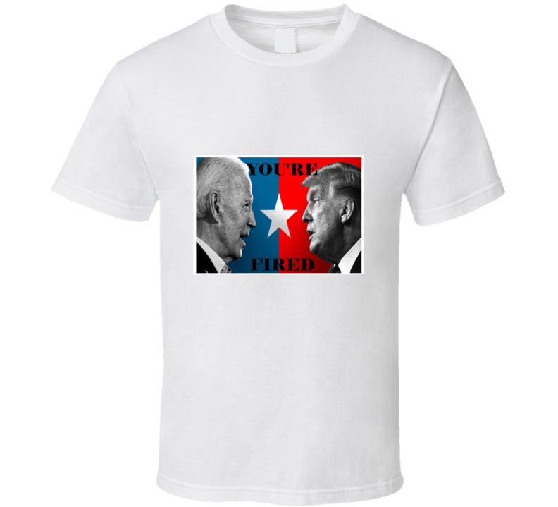 You're Fired Joe Biden To Donald Trump Apprentice Spoof Graphic T Shirt You're Fired Joe Biden To Donald Trump Apprentice Spoof Graphic T Shirt