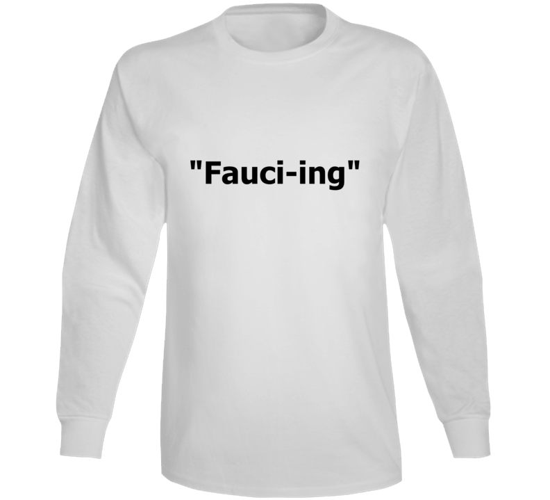 Fauc-ing Date Trend Dating Term Dr. Fauci Inspired Long Sleeve T Shirt Fauc-ing Date Trend Dating Term Dr. Fauci Inspired Long Sleeve T Shirt