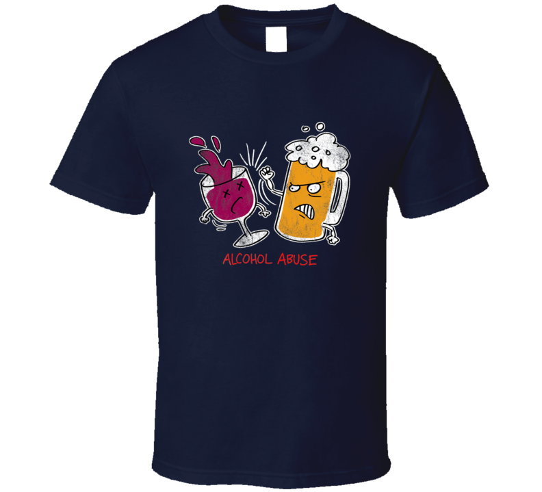 Alcohol Abuse T-Shirt Alcohol Abuse T-Shirt