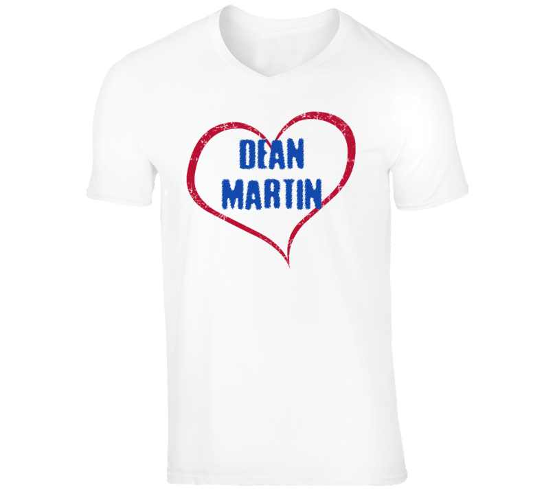 Dean Martin Funny Comedian Comedy Big Heart Love For V-Neck T shirt