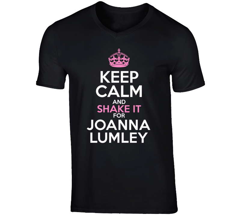 Joanna Lumley Funny Comedian Comedy Keep Calm And Shake it For V-Neck Joanna Lumley Funny Comedian Comedy Keep Calm And Shake it For V-Neck