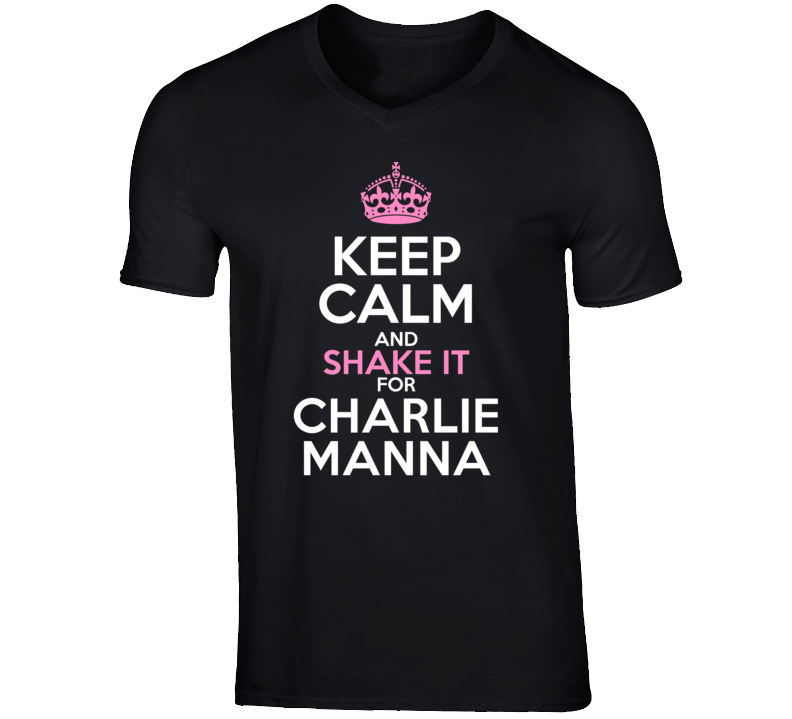 Charlie Manna Funny Comedian Comedy Keep Calm And Shake it For V-Neck 