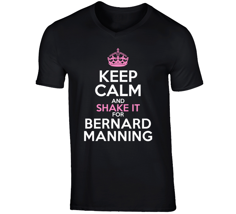 Bernard Manning Funny Comedian Comedy Keep Calm And Shake it For V-Nec Bernard Manning Funny Comedian Comedy Keep Calm And Shake it For V-Nec