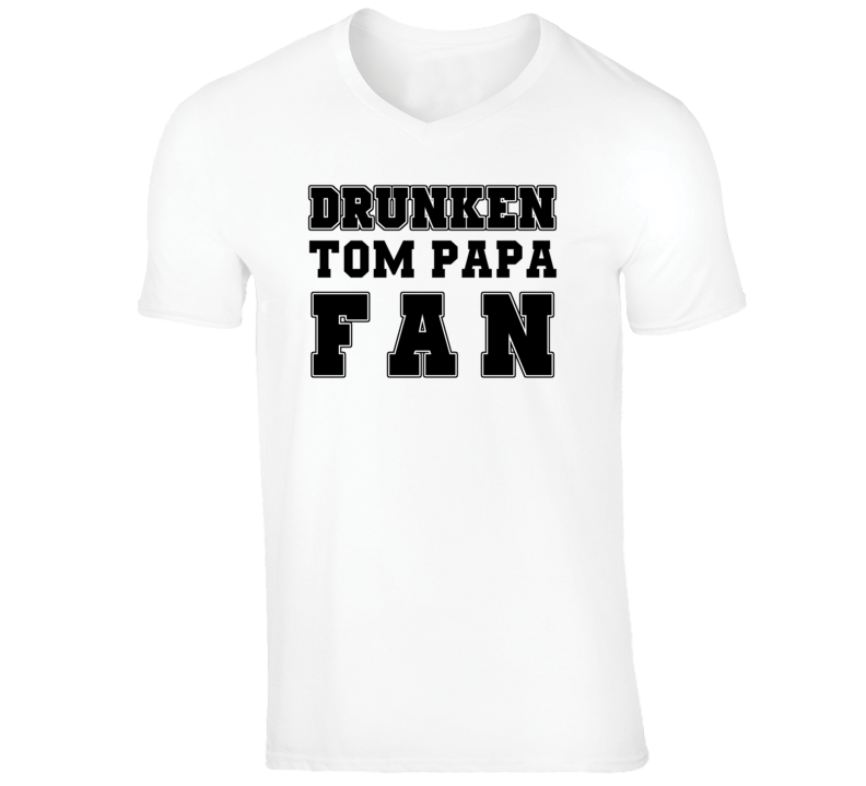 Tom Papa Funny Comedian Comedy Drunken Fan For V-Neck T shirt Tom Papa Funny Comedian Comedy Drunken Fan For V-Neck T shirt
