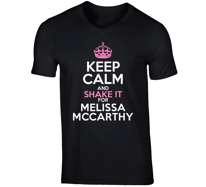 Melissa McCarthy Funny Comedian Comedy Keep Calm And Shake it For V-Ne Melissa McCarthy Funny Comedian Comedy Keep Calm And Shake it For V-Ne
