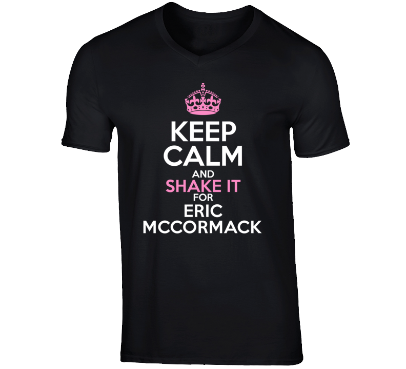 Eric McCormack Funny Comedian Comedy Keep Calm And Shake it For V-Neck Eric McCormack Funny Comedian Comedy Keep Calm And Shake it For V-Neck