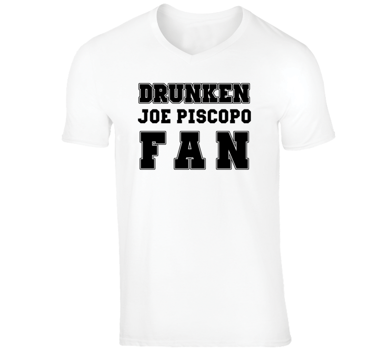 Joe Piscopo Funny Comedian Comedy Drunken Fan For V-Neck T shirt Joe Piscopo Funny Comedian Comedy Drunken Fan For V-Neck T shirt