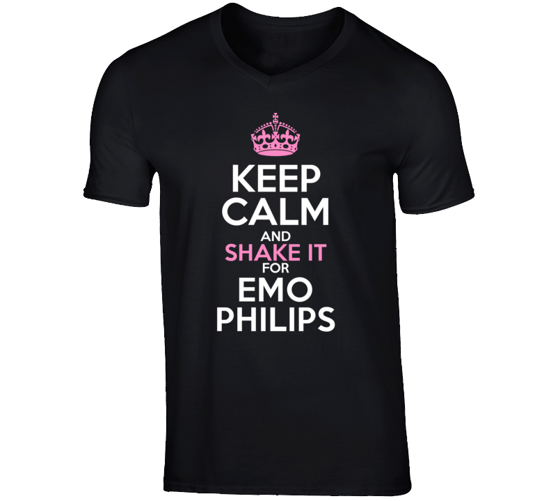 Emo Philips Funny Comedian Comedy Keep Calm And Shake it For V-Neck T Emo Philips Funny Comedian Comedy Keep Calm And Shake it For V-Neck T