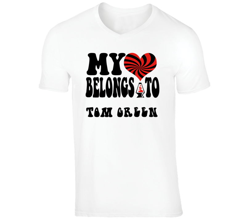 Tom Green Funny Comedian Comedy My Heart Belongs To V-Neck T shirt Tom Green Funny Comedian Comedy My Heart Belongs To V-Neck T shirt