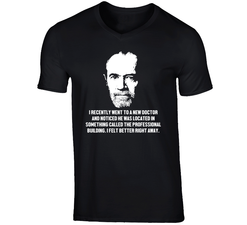 George Carlin I Recently Funny Quote Comedian Comedy V Neck T Shirt George Carlin I Recently Funny Quote Comedian Comedy V Neck T Shirt