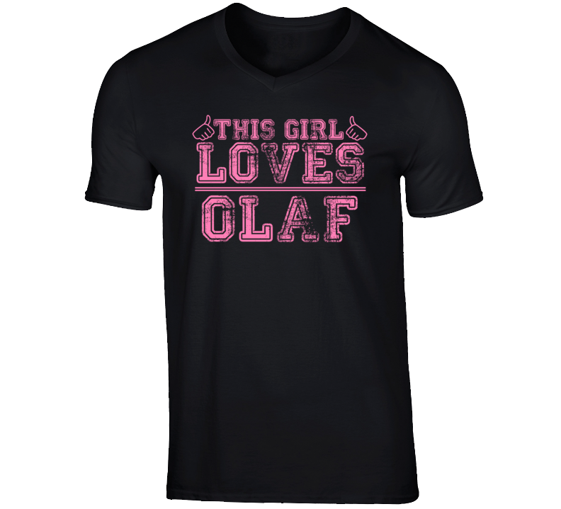 This Girl Loves Olaf Frozen Cartoon Character T Shirt This Girl Loves Olaf Frozen Cartoon Character T Shirt